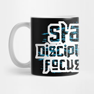 Stay Disciplined Focused Mug